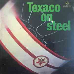 Texaco West Stars Steel Band / Texaco Katzenjammers Steel Band - Texaco On Steel