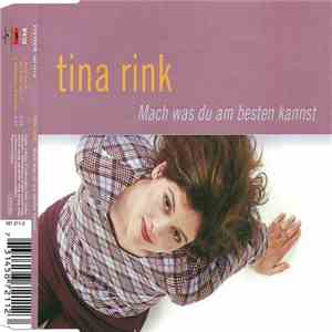 Tina Rink - Mach Was Du Am Besten Kannst