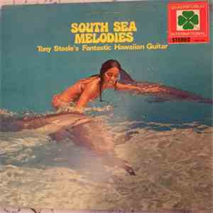 Tony Steele's Fantastic Hawaiian Guitar - South Sea Melodies