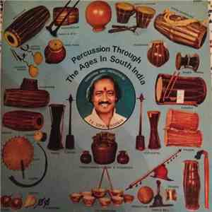 T.V. Gopalakrishnan & Party - Percussion Through The Ages In South India