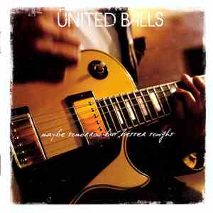 United Balls - Maybe Tomorrow But Better Tonight