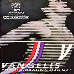 Vangelis - To The Unknown Man Vol. 1