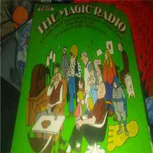 Various - The Magic Radio - A Radio That Tunes In Programs Of The Past One - One Full Hour Of Rare Radio Memories