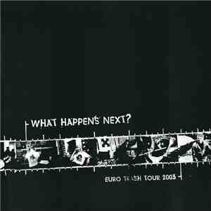 What Happens Next? - Euro Trash Tour 2003