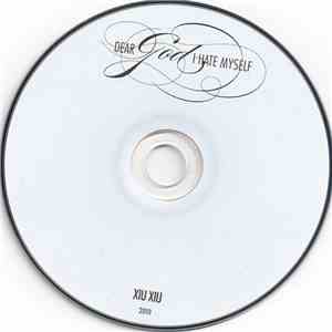 Xiu Xiu - Dear God, I Hate Myself