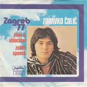 Zdravko Čolić - Živiš U Oblacima / Zašto Spavaš