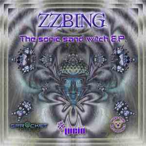 ZZBing - The Sonic Sand Witch E.P.