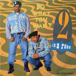 2 In A Room - Do What You Want