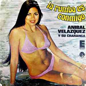 Aníbal Velásquez Y Su Charanga - La Rumba Es Conmigo