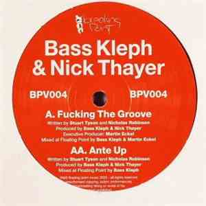 Bass Kleph & Nick Thayer - Fucking The Groove / Ante Up