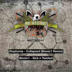 Bionic1 - Collapsed (Remix) / Sick N Twisted
