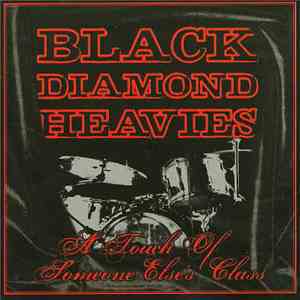 Black Diamond Heavies - A Touch Of Someone Else's Class