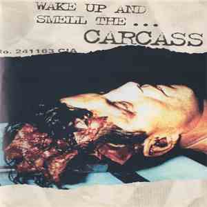 Carcass - Wake Up And Smell The...
