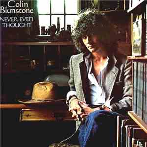 Colin Blunstone - Never Even Thought
