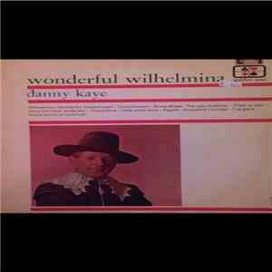 Danny Kaye  - Wonderful Wilhelmina