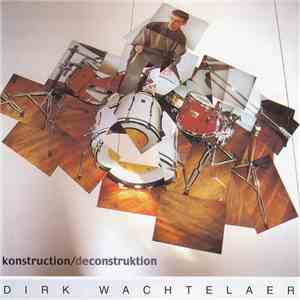 Dirk Wachtelaer - Konstruction/Deconstruktion