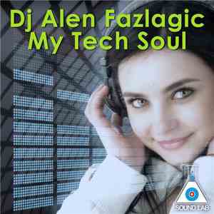 DJ Alen Fazlagic - My Tech Soul