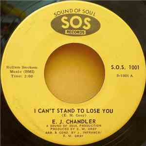 E. J. Chandler - I Can't Stand To Lose You