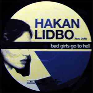 Hakan Lidbo Feat. 2kHz - Bad Girls Go To Hell