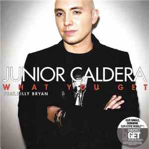 Junior Caldera Feat. Billy Bryan - What You Get