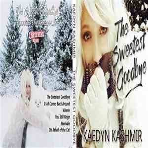 Kaedyn Kashmir - The Sweetest Goodbye