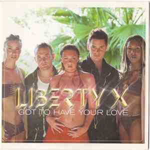Liberty X - Got To Have Your Love