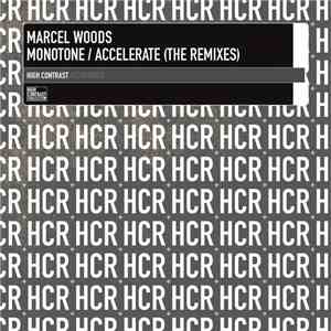 Marcel Woods - Monotone / Accelerate (The Remixes)
