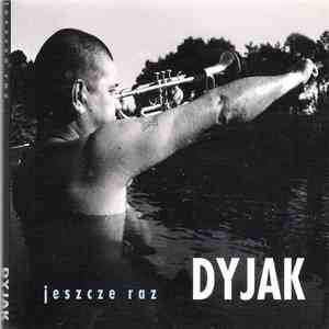 Marek Dyjak - Jeszcze Raz