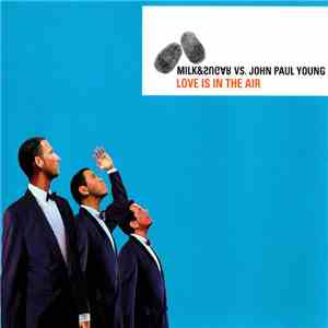Milk & Sugar vs. John Paul Young - Love Is In The Air