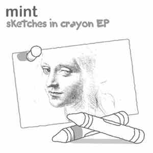 Mint  - Sketches In Crayon EP