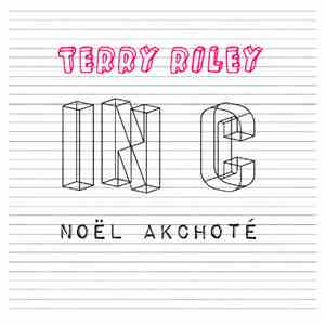 Noël Akchoté, Terry Riley - In C. (Arranged For Guitar Synthesizer)