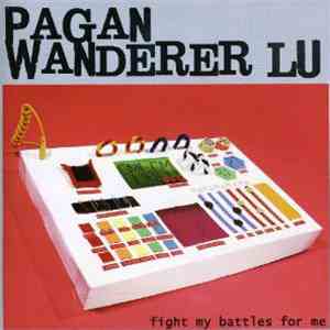 Pagan Wanderer Lu - Fight My Battles For Me
