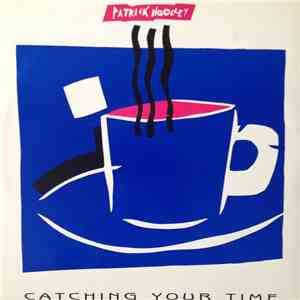 Patrick Hoolley - Catching Your Time