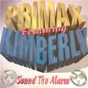 Primax Featuring Kimberly  - Sound The Alarm