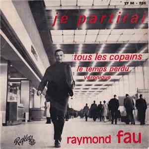 Raymond Fau - Je Partirai
