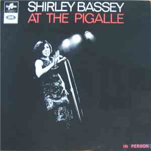 Shirley Bassey - Shirley Bassey At The Pigalle