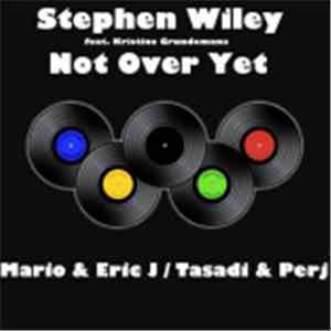 Stephen Wiley Feat. Kristine Grundmane - Not Over Yet