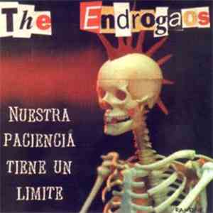 The Endrogaos - Nuestra Paciencia Tiene Un Límite