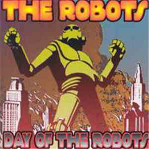 The Robots - Day Of The Robots