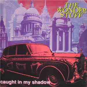 The Wonder Stuff - Caught In My Shadow