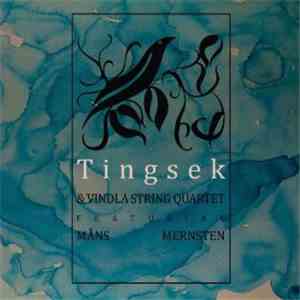 Tingsek - Tingsek & Vindla String Quartet Feat. Måns Mernsten