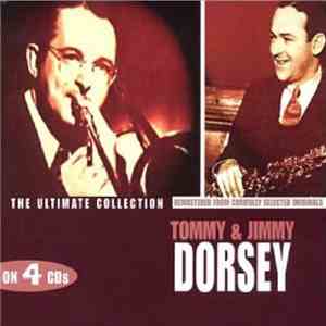 Tommy Dorsey, Jimmy Dorsey - The Ultimate Collection