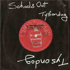 Tysondog - Schools Out