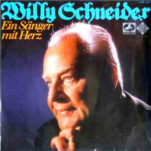Willy Schneider - Ein Sänger Mit Herz