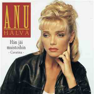 Anu Hälvä - Hän Jäi Muistoihin