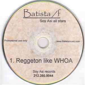 Batista /F. Soy Asi All Stars - Reggeton Like Whoa