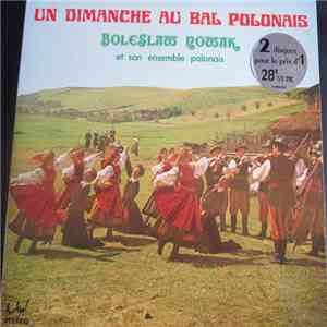 Boleslaw Nowak Et Son Ensemble Polonais - Un Dimanche Au Bal Polonais
