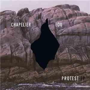 Chapelier Fou - Protest EP