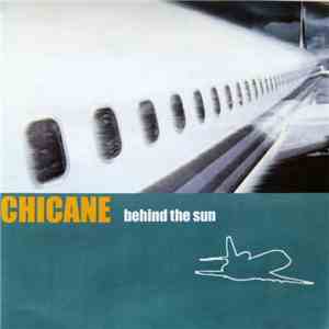 Chicane - Behind The Sun