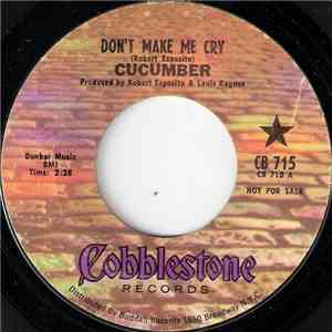 Cucumber  - Don't Make Me Cry / Under